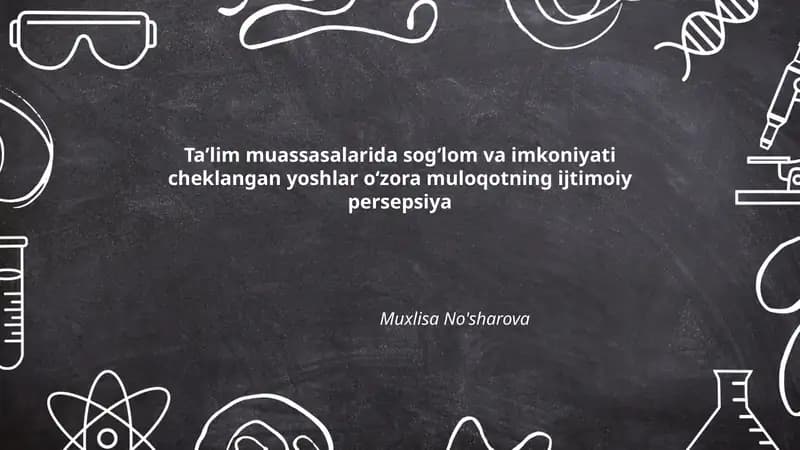 Taʼlim muassasalarida sogʻlom va imkoniyati cheklangan yoshlar oʻzora muloqotning ijtimoiy persepsiya