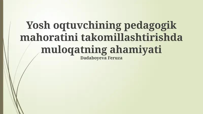 Yosh oqtuvchining pedagogik mahoratini takomillashtirishda muloqatning ahamiyati