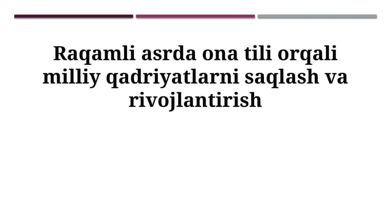 Raqamli asrda ona tili orqali milliy qadriyatlarni saqlash va rivojlantirish