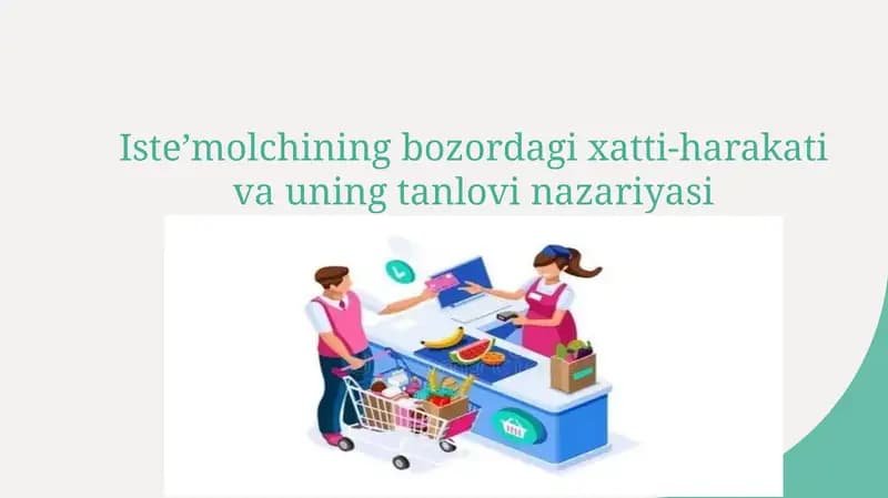 Isteʼmolchining bozorda gixatti-harakati va uning tanlovi nazariyasi