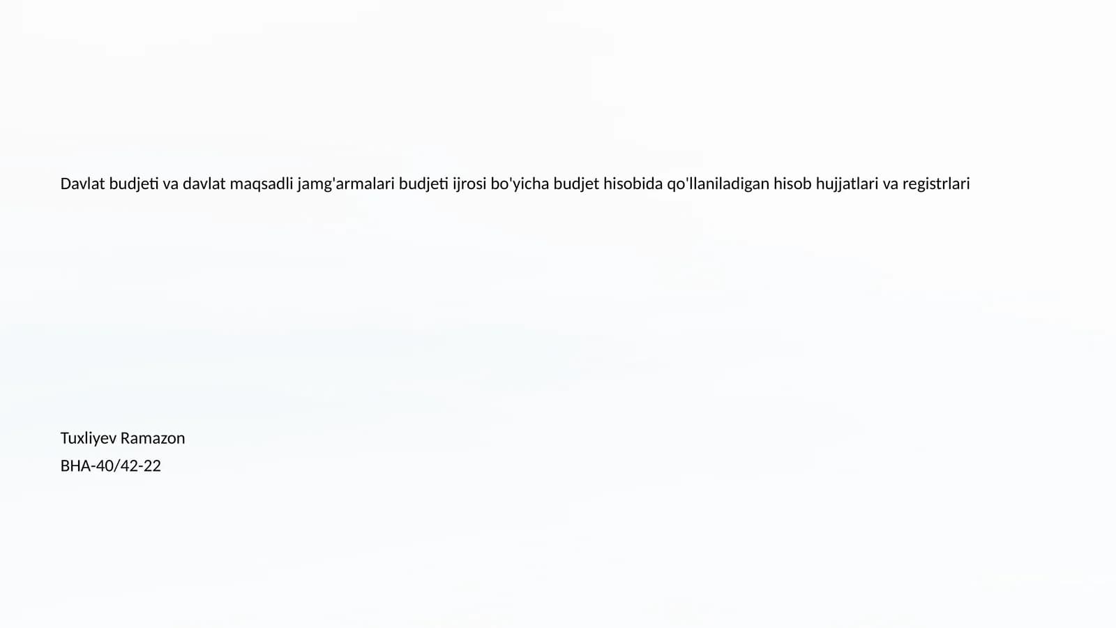 Davlat budjeti va davlat maqsadli jamg'armalari budjeti ijrosi bo'yicha budjet hisobida qo'llaniladigan hisob hujjatlari va registrlari