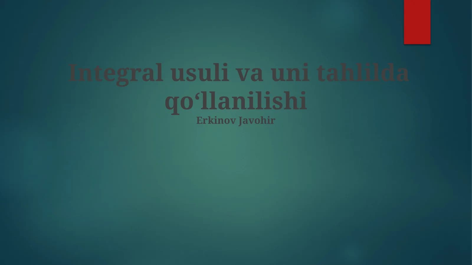 Integral usuli va uni tahlilda qoʻllanilishi