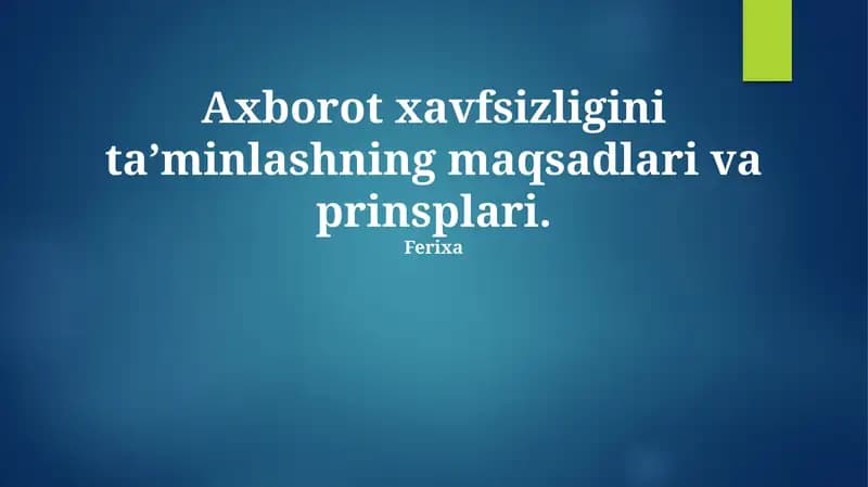 Axborot xavfsizligini ta’minlashning maqsadlari va prinsplari