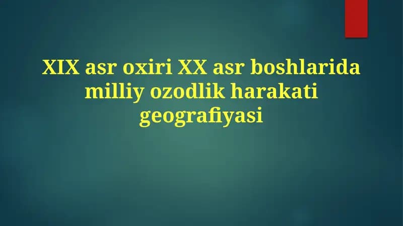 XIX asr oxiriga XX asr boshlarida milliy ozodlik harakati geografiyasi