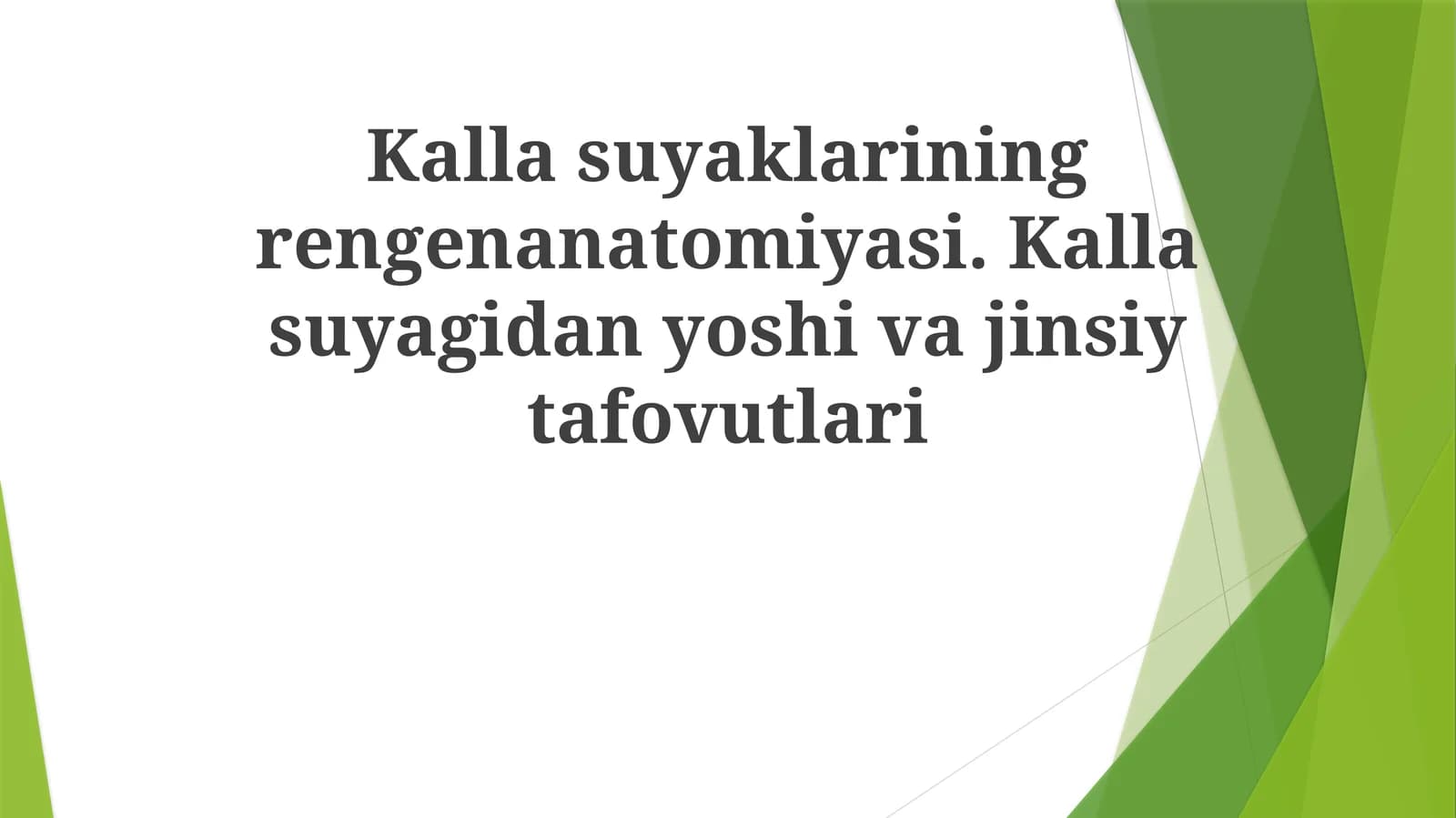 Kallasuyaklarining rengen anatomiyasi. Kallasuyagidan yosh va jinsiy tafovutlari
