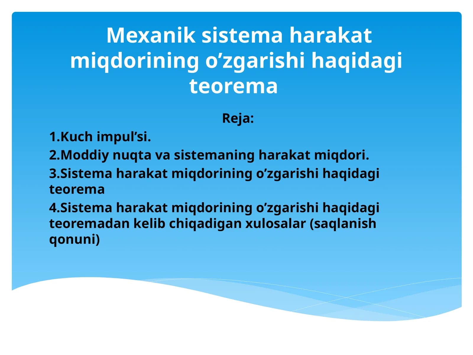 Mexaniksistema harakat miqdorining o’zgarishi haqidagi teorema