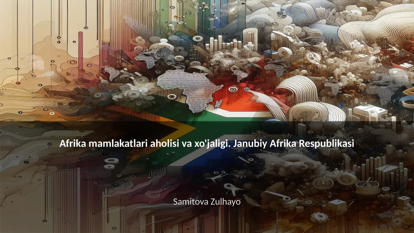 Afrika mamlakatlari aholisi va xo'jaligi. Janubiy Afrika Respublikasi