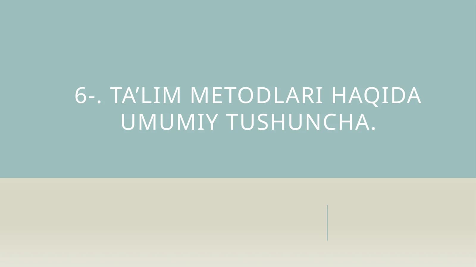 Ta’lim metodlari haqida umumiy tushuncha