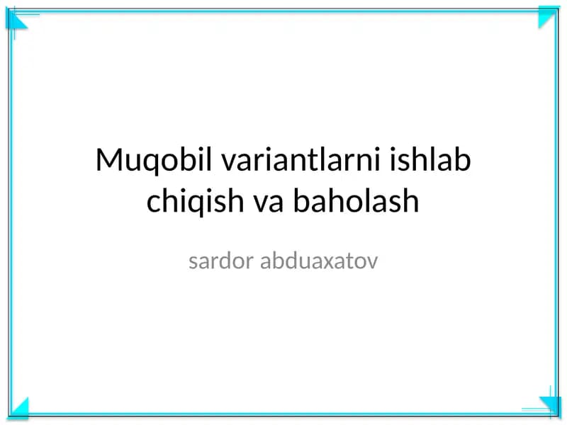 Muqobil variantlarni ishlab chiqish va baholash