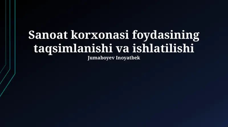 Sanoat korxonasi foydasining taqsimlanishi va ishlatilishi