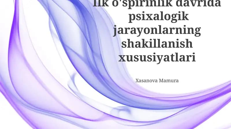 O'smirlik davrida psixologik jarayonlar shakllanishining biologik asoslari
