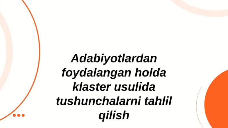 Adabiyotlardan foydalangan holda klaster usulida tushunchalarni tahlil qilish