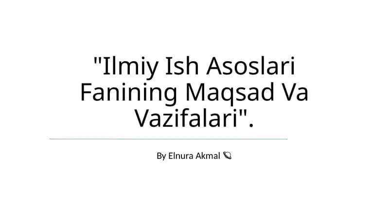 Ilmiy Ish Asoslari Fanining Maqsad Va Vazifalari