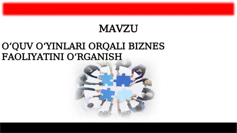 O‘QUV O‘YINLARI ORQALI BIZNES FAOLIYATINI O‘RGANISH