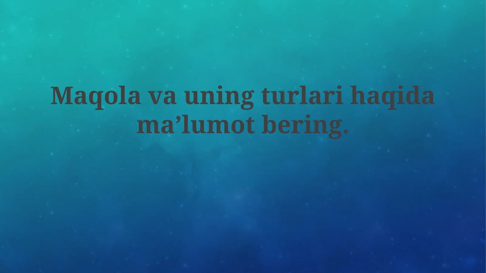 Maqolavauning turlari haqida ma’lumot