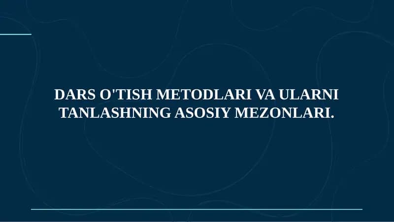Ta'lim Metodlari va Ularni Tanlashning Asosiy Mezonlari