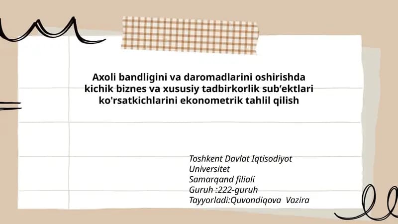 Axoli bandligini va daromadlarini oshirishda kichik biznes va xususiy tadbirkorlik subʼektlari ko'rsatkichlarini ekonometrik tahlil qilish