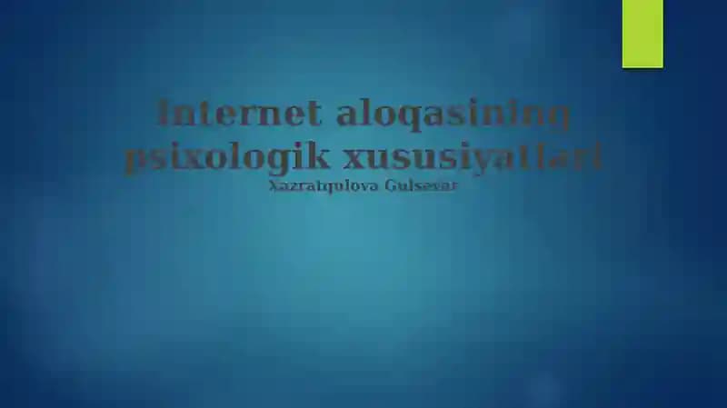 Internet aloqasining psixologik xususiyatlari