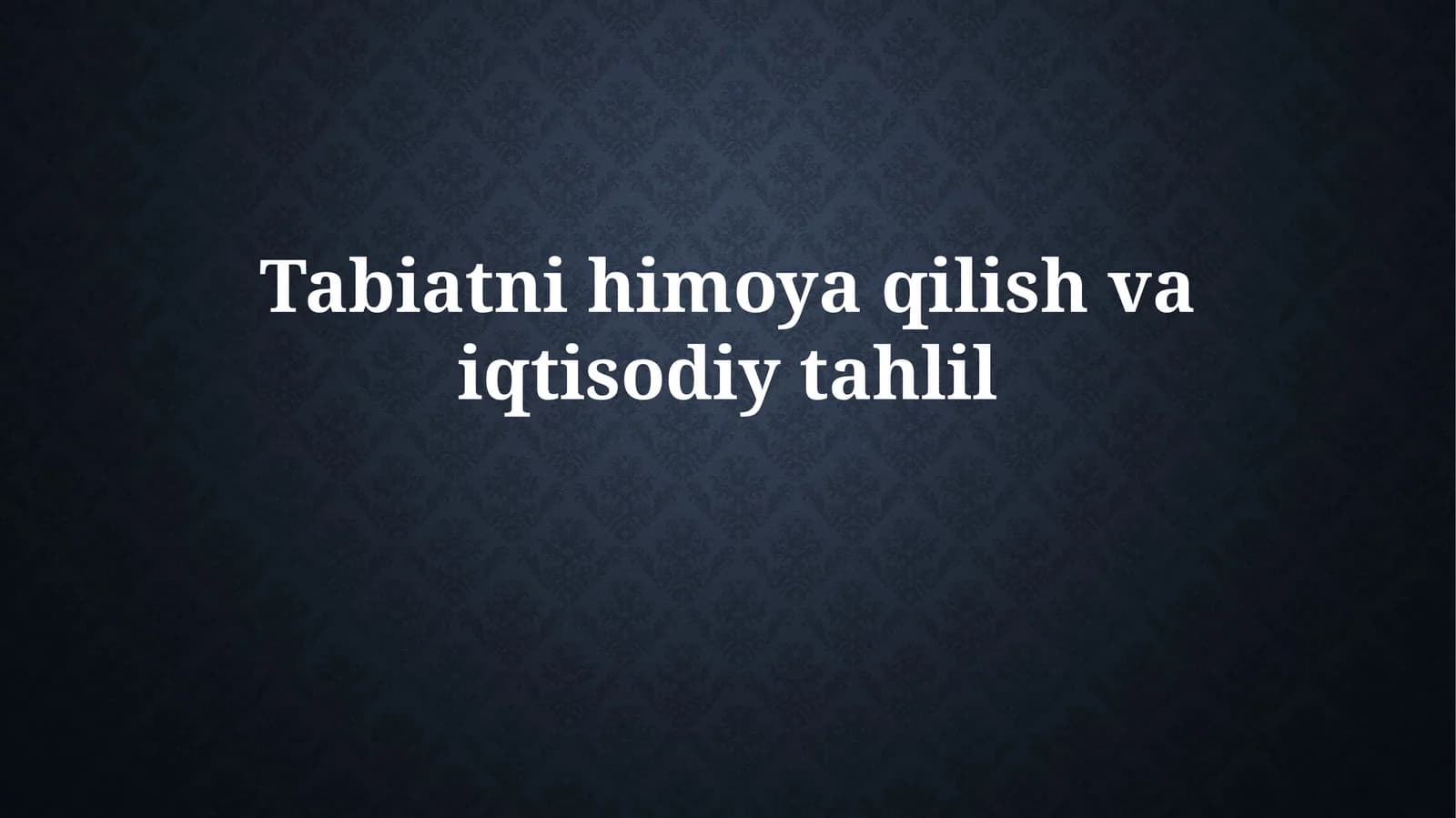 Tabiatni himoyaqilishning iqtisodiy tahlil