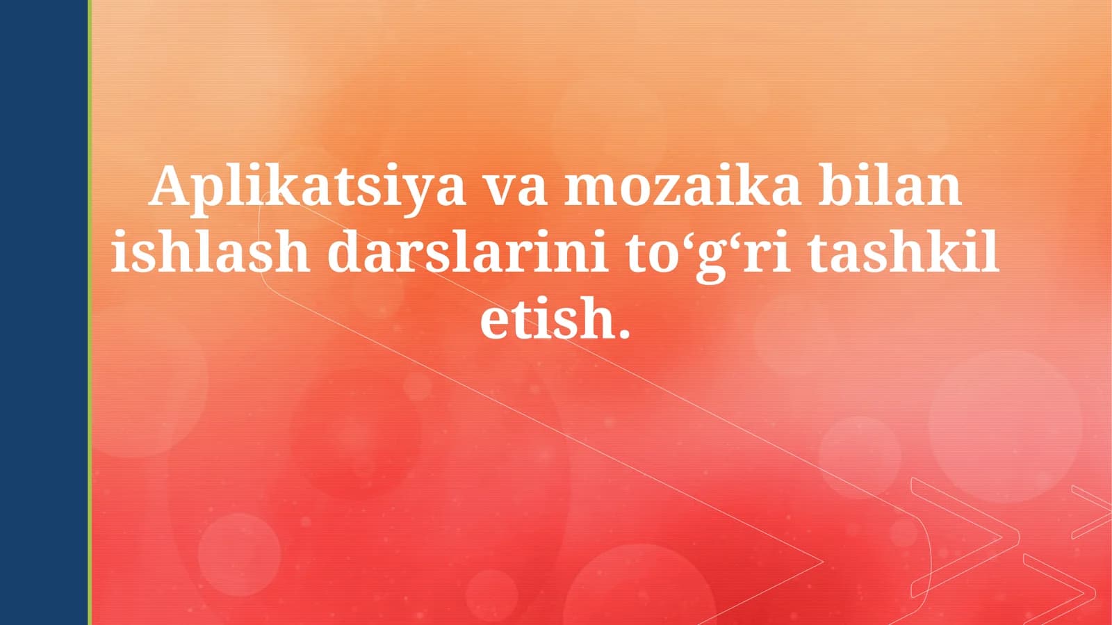 Aplikatsiya va mozaika bilan ishlash darslari