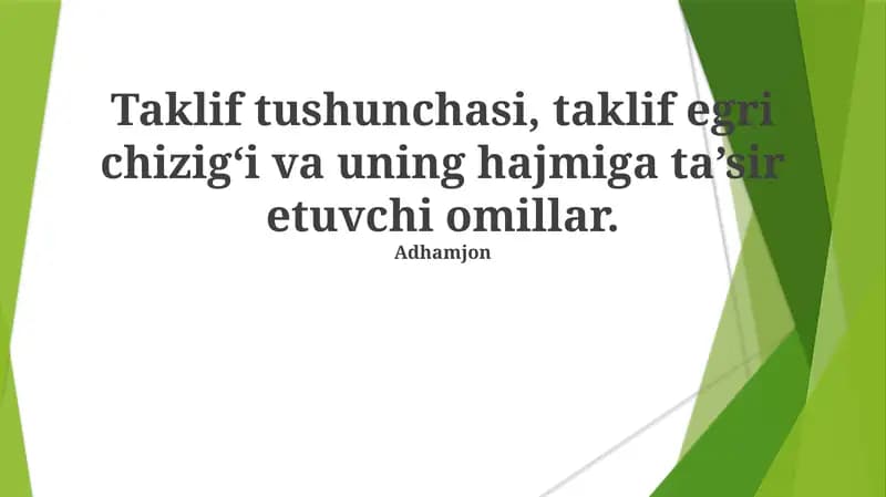 Taklif tushunchasi, taklif egri chizig‘i va uning hajmiga ta’sir etuvchi omillar