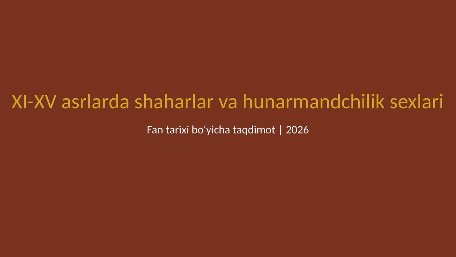 XI-XV asrlarda shaharlar va hunarmandchilik sexlari