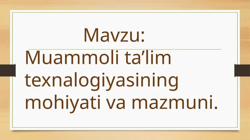 Muammoli ta’lim texnalogiyasining mohiyati va mazmuni
