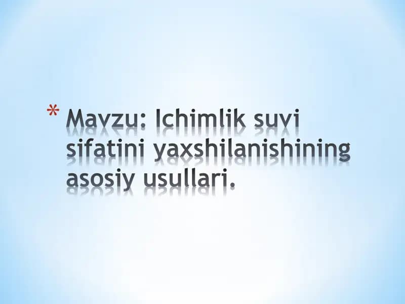 Ichimlik suvi sifatini yaxshilanishining asosiy usullari