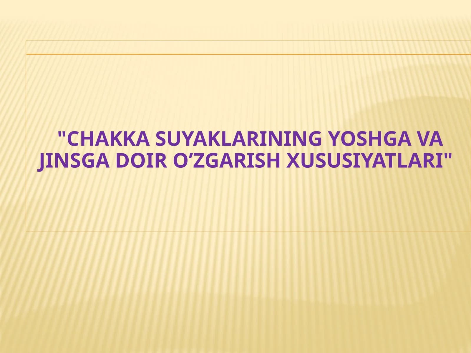 Chakka suyaklarining yoshga va jinsga doir o’zgarish xususiyatlari
