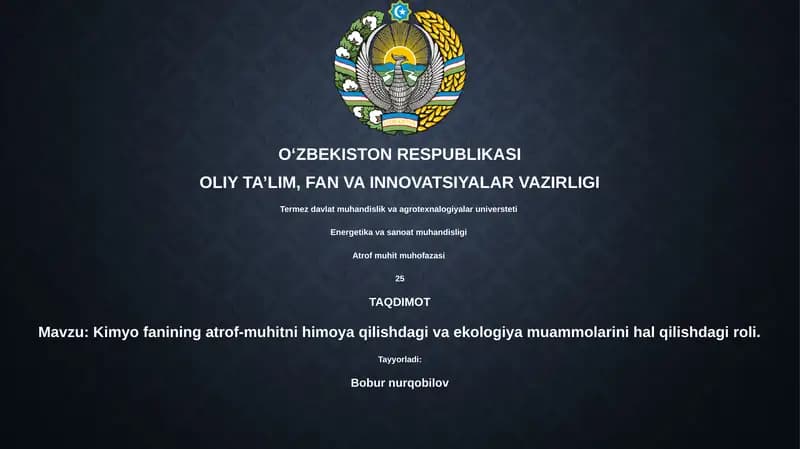 Kimyo fanining atrof-muhitni himoya qilishdagi va ekologiya muammolarini hal qilishdagi roli