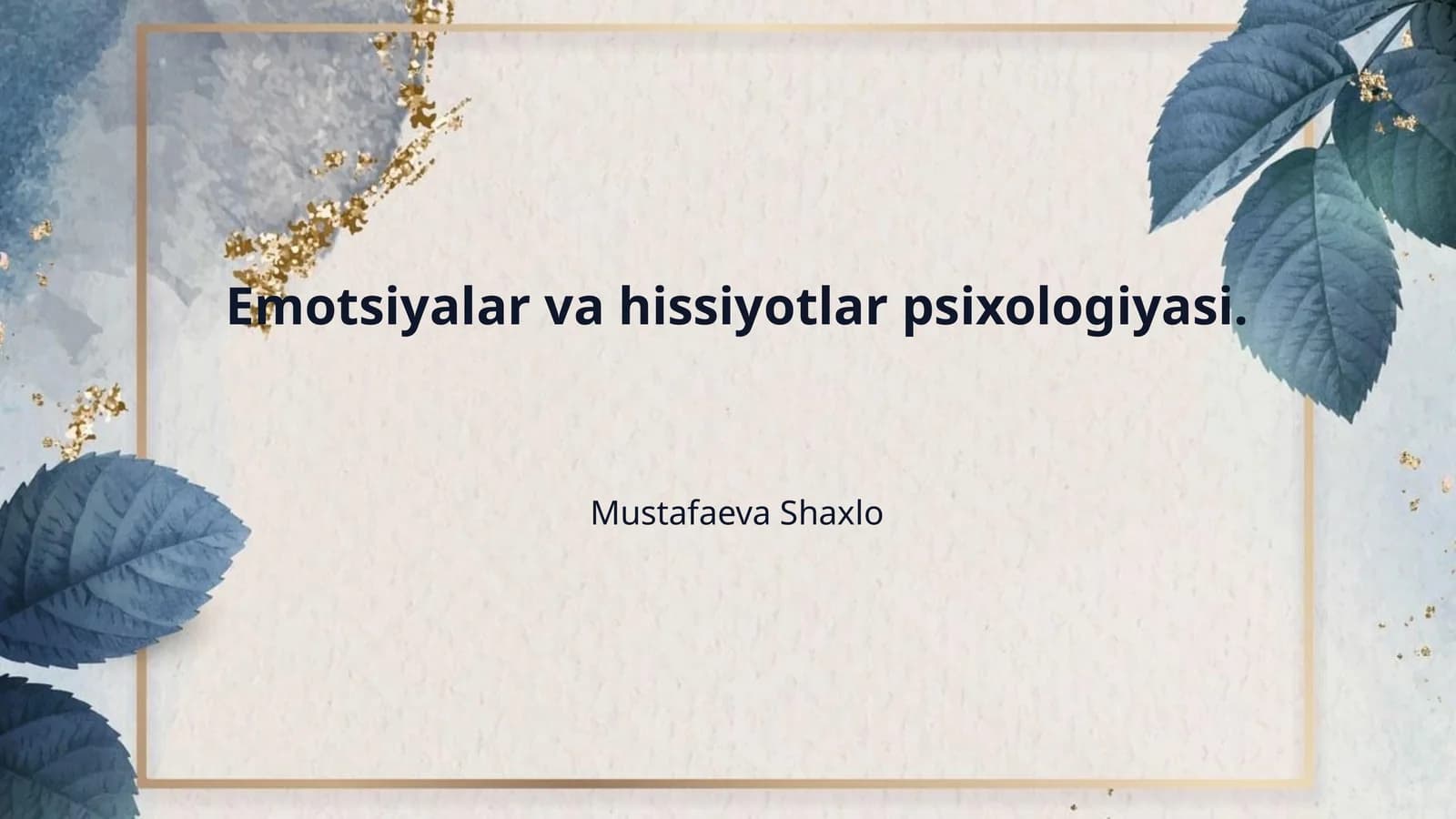 Emotsiyalar va hissiyotlar psixologiyasi.