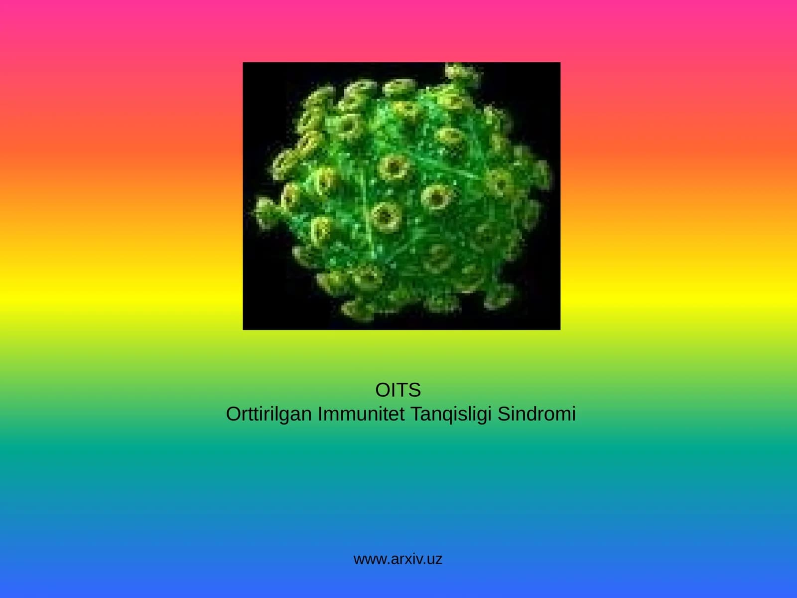 OIV - Ortirilgan Immunitet Tanqisligi Sindromi