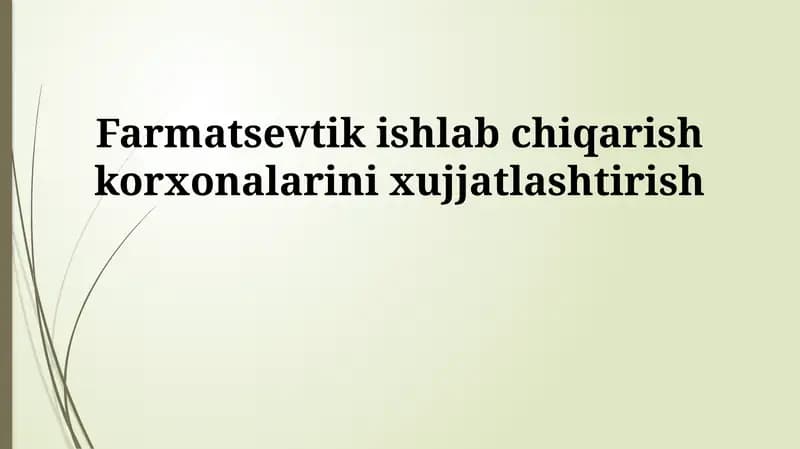 Farmatsevtik ishlab chiqarish korxonalarini xujjatlashtirish