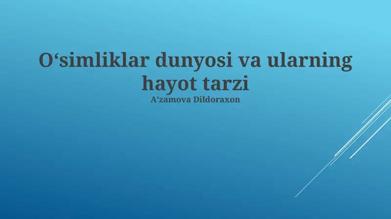 O'simliklar dunyosi va ularning hayot tarzi