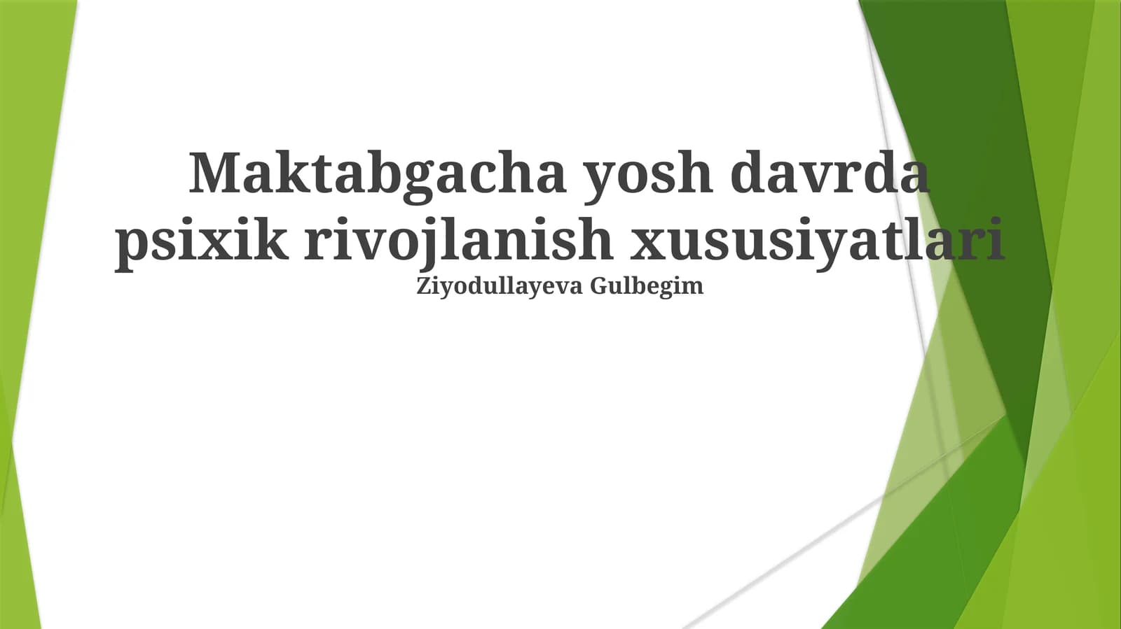 Maktabgacha yosh davrda psixik rivojlanish xususiyatlari