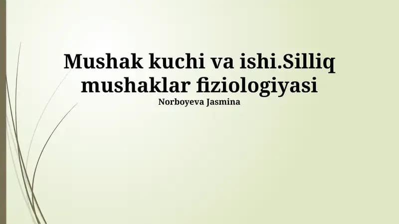 Mushak kuchi va ishi.Silliq mushaklar fiziologiyasi