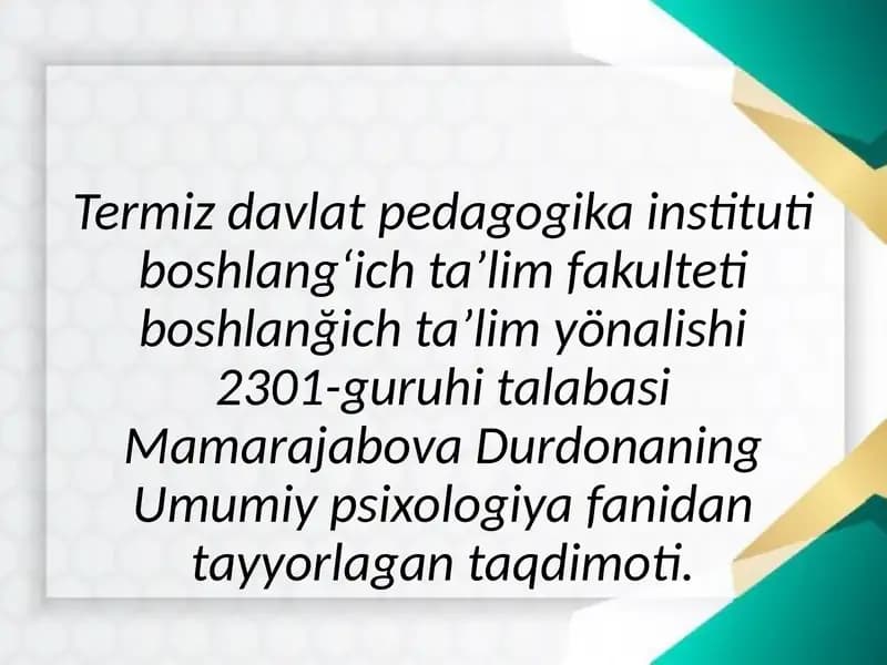Mamarajabova Durdonaning Umumiy psixologiya fanidan tayyorlagan taqdimoti