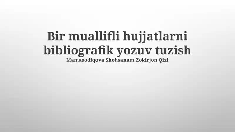 Bir muallifli hujjatlarni bibliografik yozuv tuzish