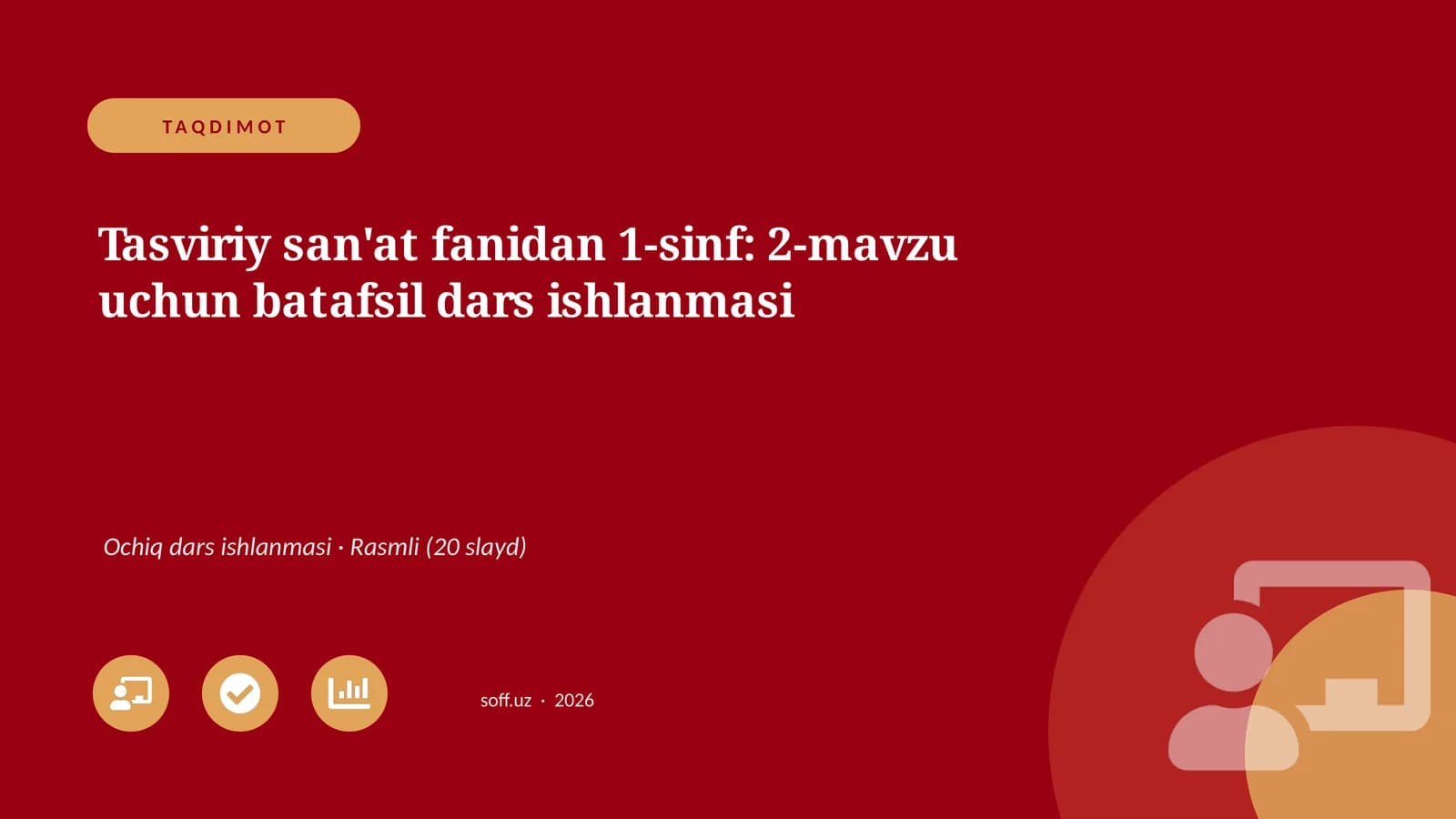 Tasviriy san'at fanidan 1-sinf: 2-mavzu uchun batafsil dars ishlanmasi