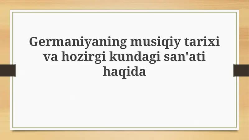 Germaniyaning musiqiy tarixi va hozirgi kun'gisi san'ati