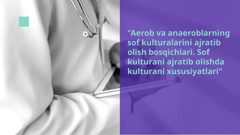 Aerob va anaeroblarning sof kulturalarini ajratib olish bosqichlari. Sof kulturani ajratib olishda kulturani xususiyatlari