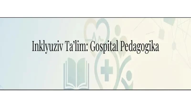 inklyuziv taʼlim va gospital pedagogika