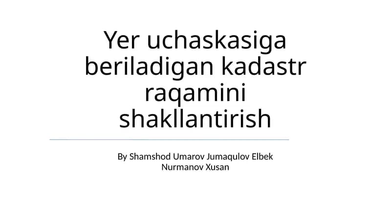 Yer uchaskasiga beriladigan kadastr raqamini shakllantirish