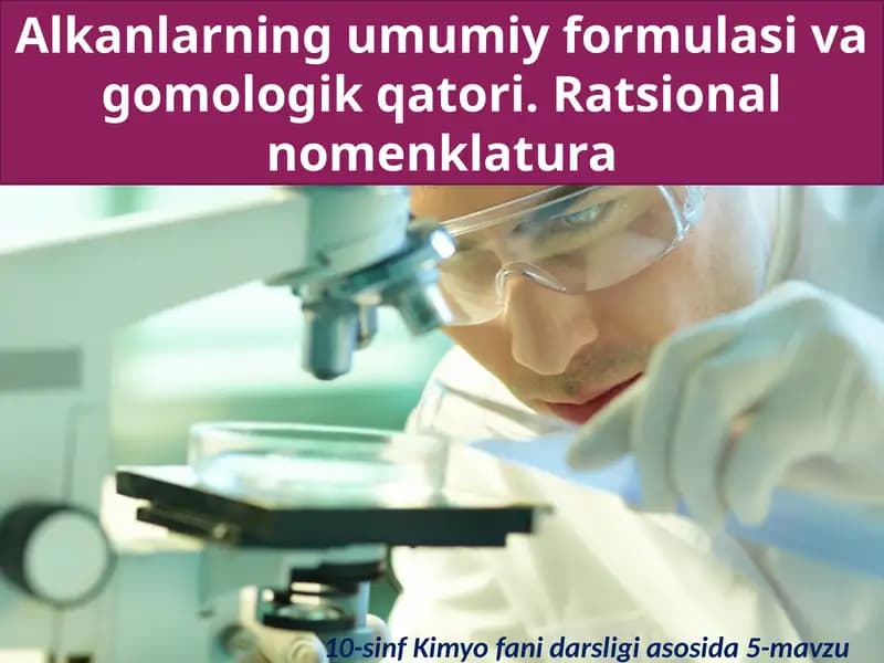 Alkanlarning umumiy formulasi va gomologik qatori