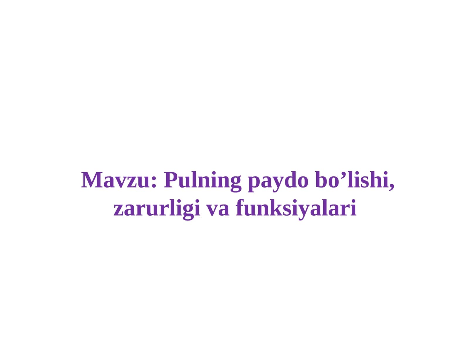 Pulning paydo bo’lishi, zarurligi va funksiyalari