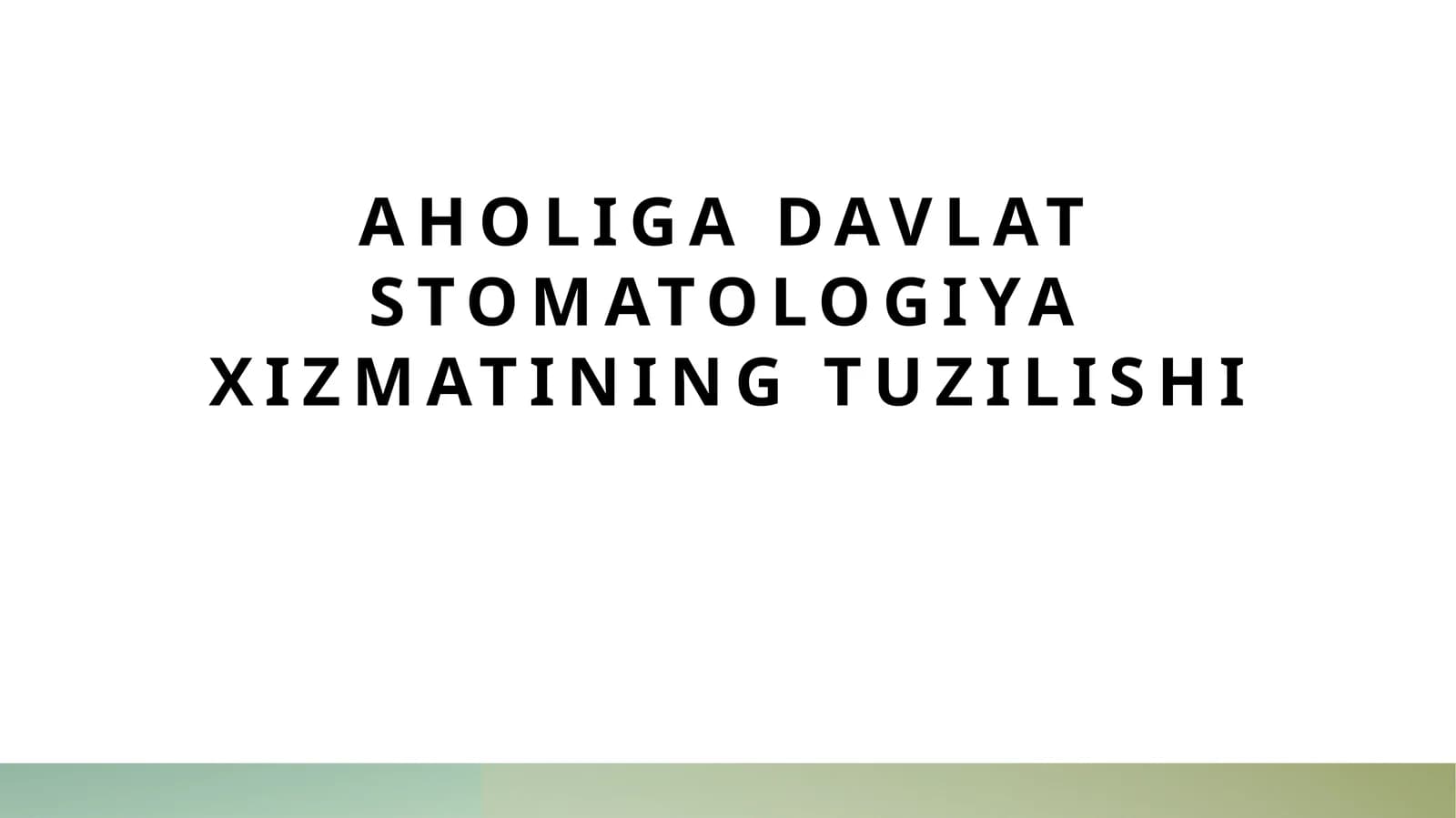 Davlat Stomatologiya Xizmatlarining Tashkiliyati Haqida Umumiy Ma'lumotlar