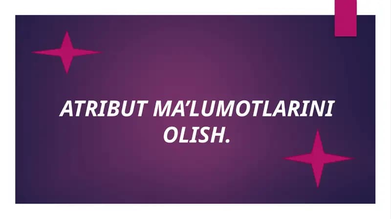 ATRIBUT MA’LUMOTLARINI OLISH