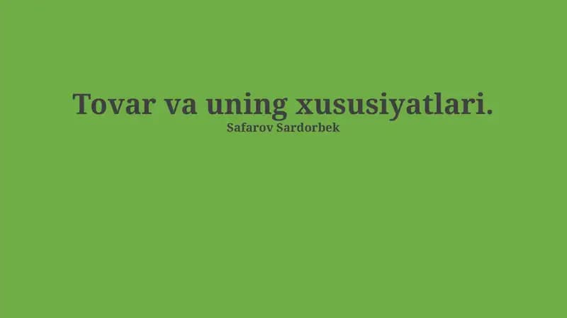 Tovarlarning ta'rifi va xususiyatlari