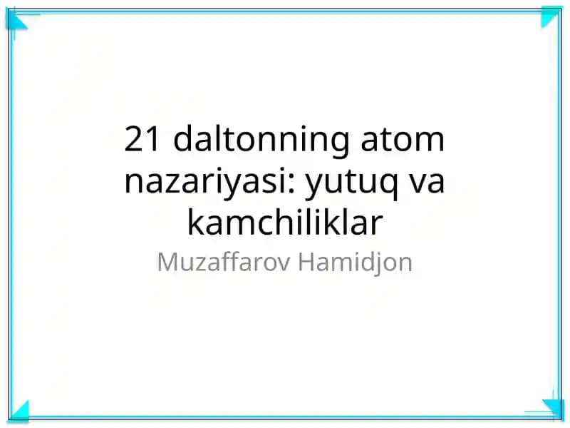 21 daltonning atom nazariyasi: yutuq va kamchiliklar