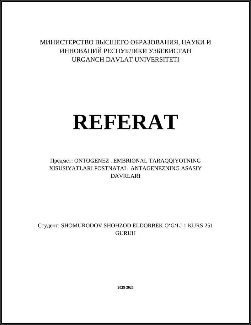 ONTOGENEZ. EMBRIONAL TARAQQIYOTNING XISUSIYATLARI POSTNATAL ANTAGENEZNING ASASIY DAVRLARI